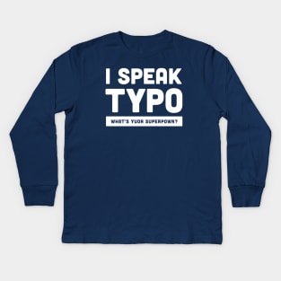 I speak typo Kids Long Sleeve T-Shirt